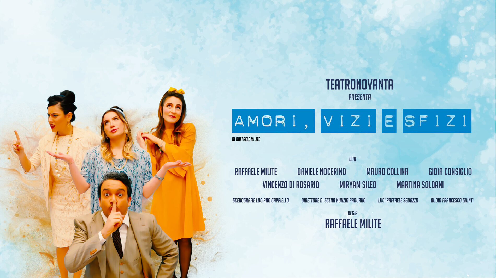 Raffale Milite, Daniele Nocerino, Mauro Collina e Gloria Consiglio protagonisti dello spettacolo teatrale "Amori, Vizi e Sfizi".