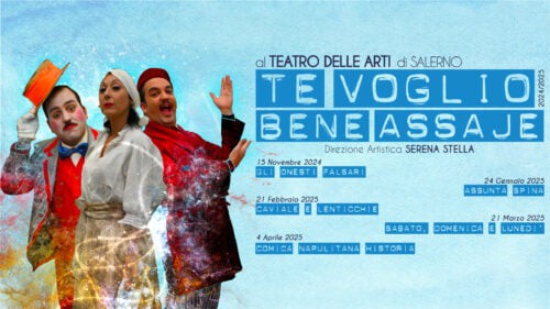 Te voglio Bene Assaje 2024 2025 al teatro delle Arti di Salerno