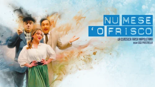 Nu Mese ‘O Frisco al teatro delle arti di salerno regia Ugo piastrella
